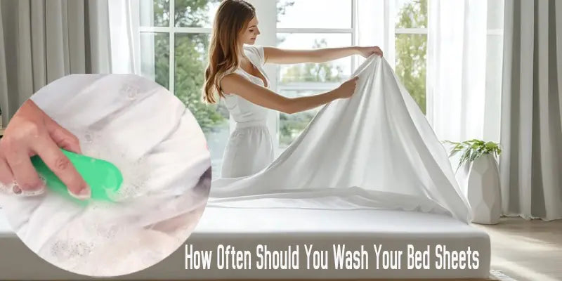 How Often Should You Wash Your Bed Sheets