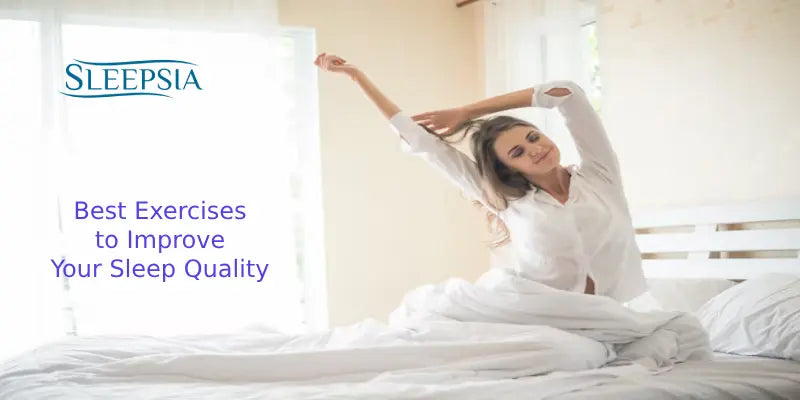 Best Exercises to Improve Your Sleep Quality