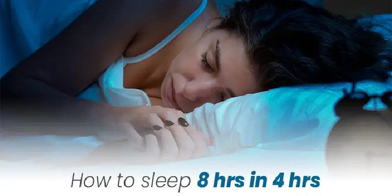 How to Sleep 8 Hours in 4 Hours: Tips for Better Sleep & Energy ...