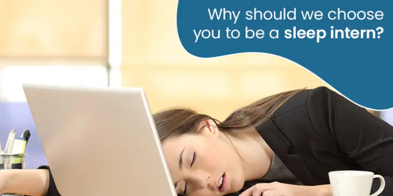 Why Should We Choose You to be a Sleep Intern?